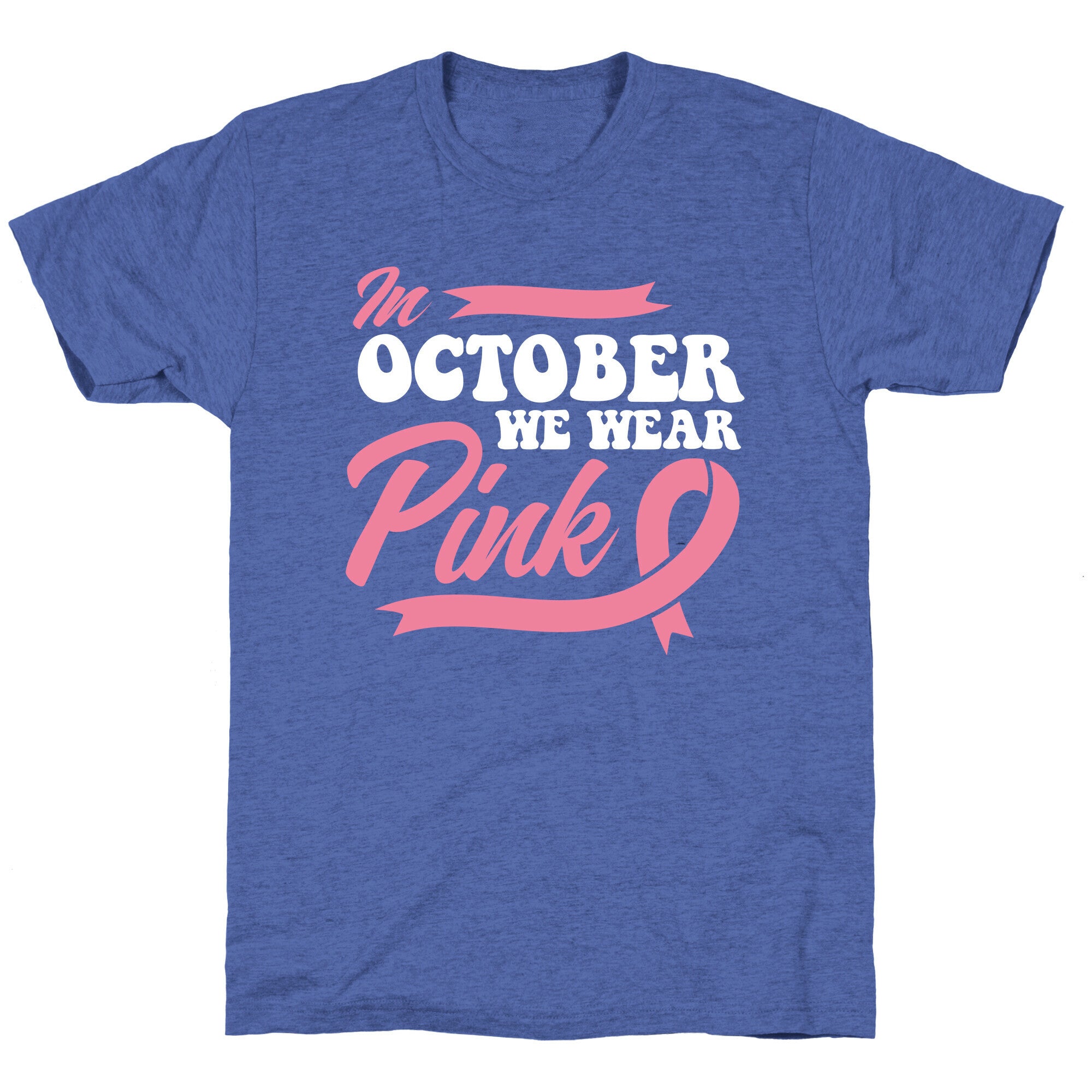 October Pink Breast Cancer Awareness Unisex Triblend Tee